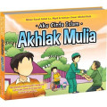 Aku Cinta Islam : Akhlak Mulia