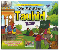 Aku Cinta Islam : Tauhid Seri 1