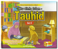 Aku Cinta Islam : Tauhid Seri 2