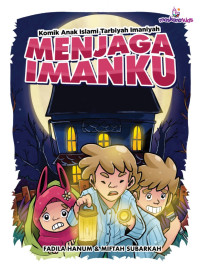 Komik Anak Islami Tarbiyah Imaniyah : Menjaga Imanku