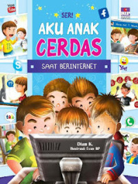 Seri Aku Anak Cerdas : Saat Berinternet